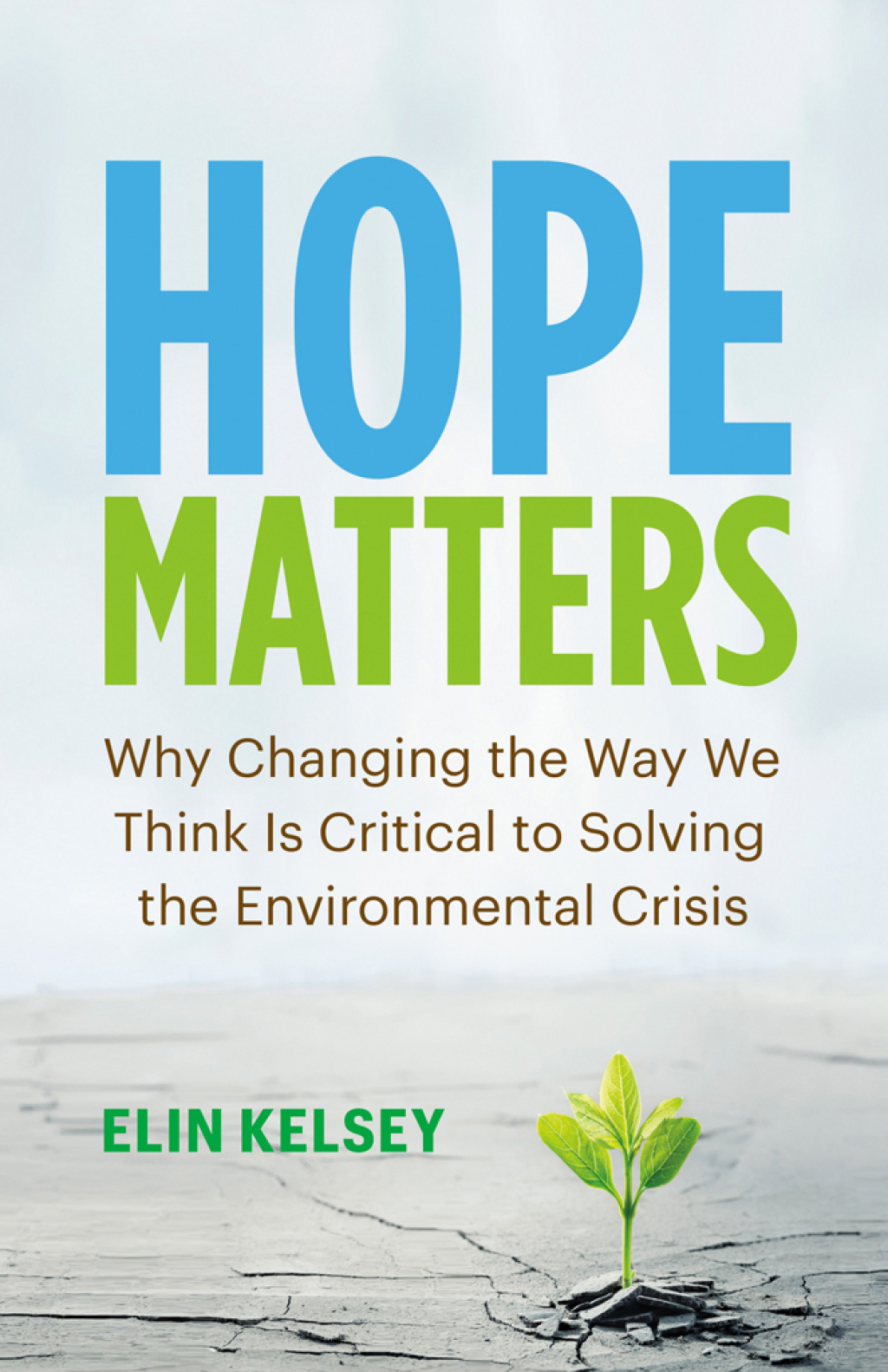 Hope Matters Why Changing the Way We Think Is Critical to Solving the Environmental Crisis - (PDF/EPUB Version)