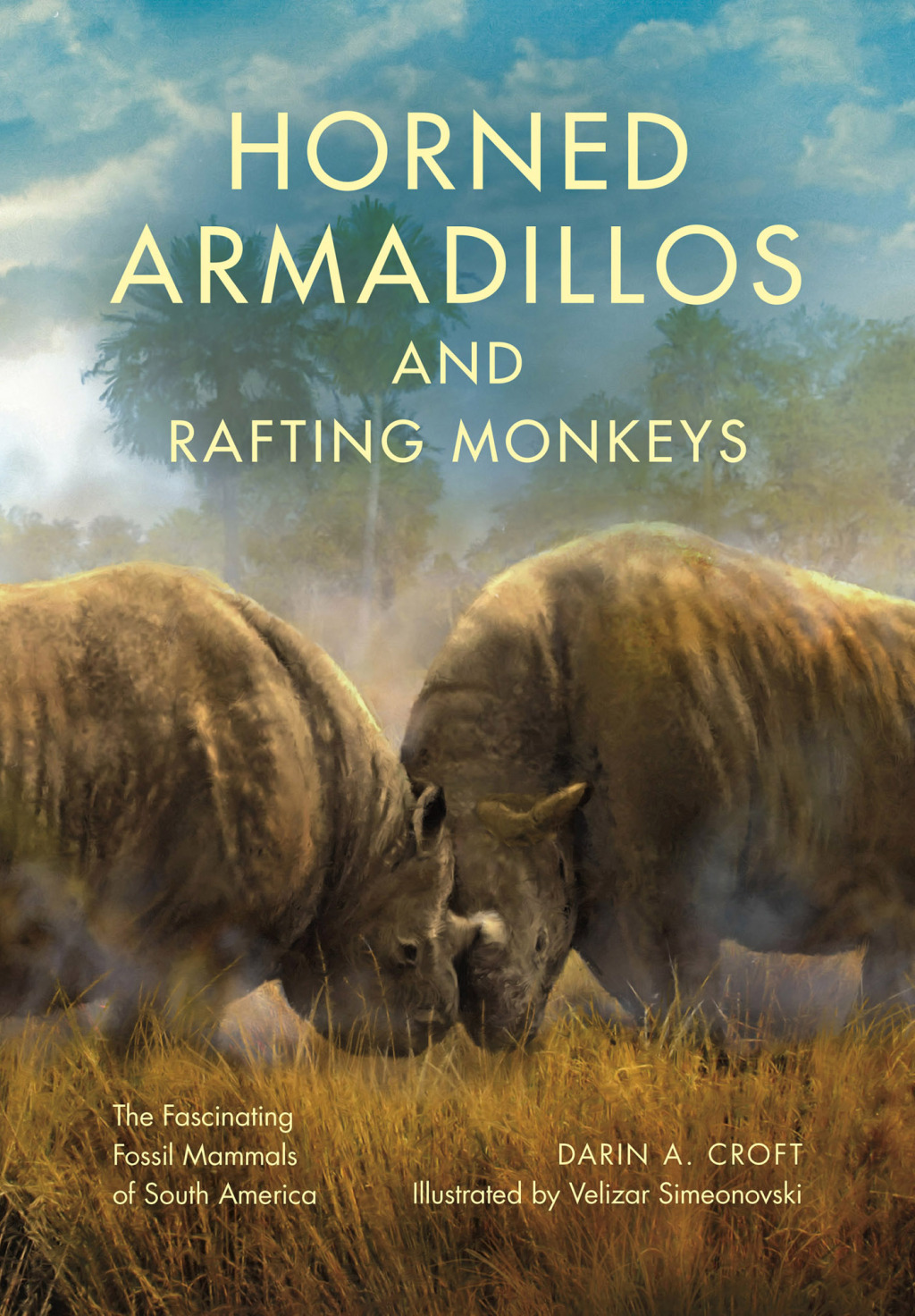 Horned Armadillos and Rafting Monkeys The Fascinating Fossil Mammals of South America - (PDF/EPUB Version)
