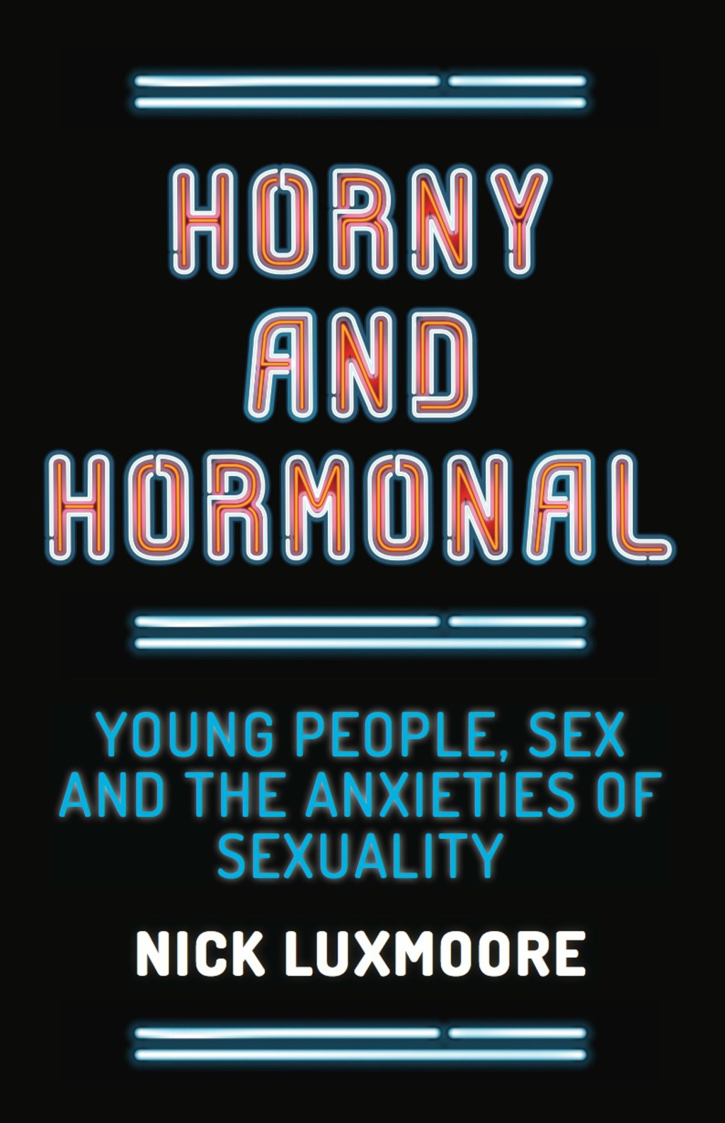 Horny and Hormonal Young People, Sex and the Anxieties of Sexuality - (PDF/EPUB Version)