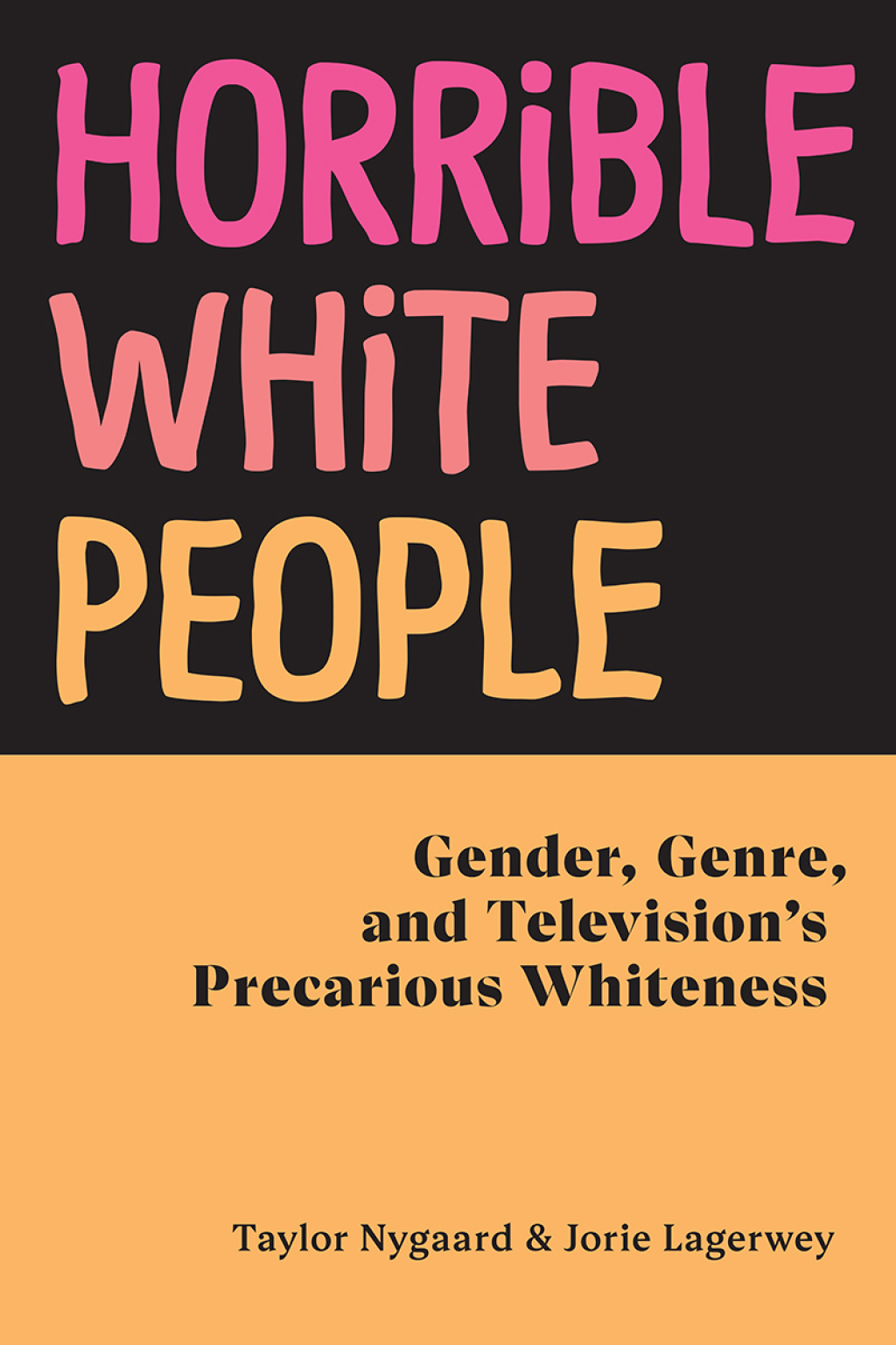 Horrible White People Gender, Genre, and Television's Precarious Whiteness - (PDF/EPUB Version)