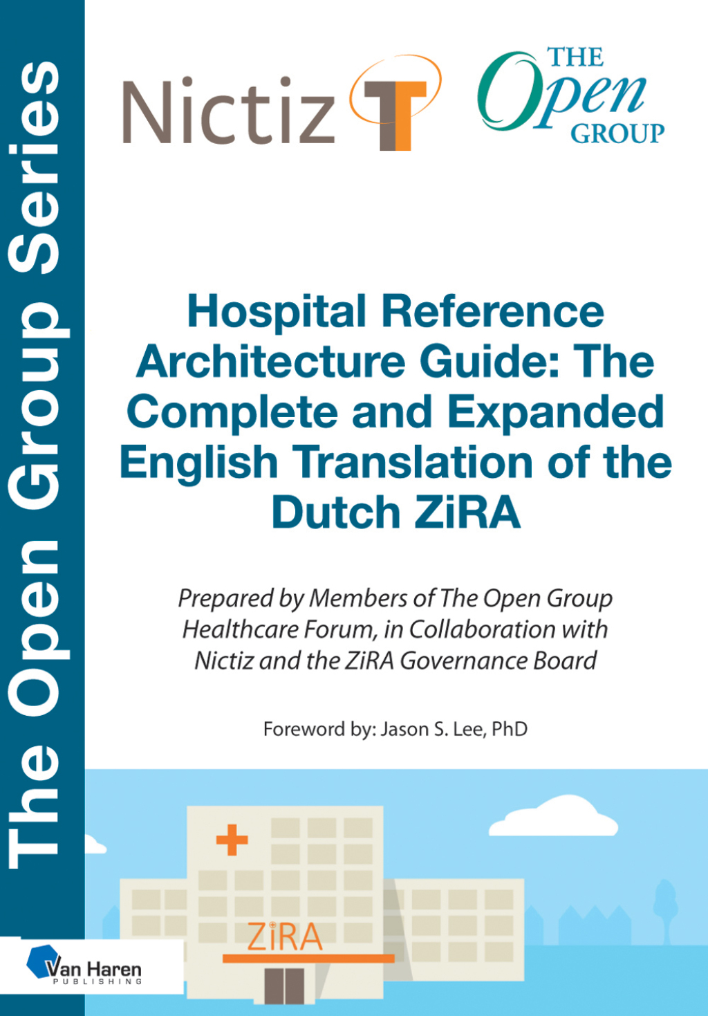 Hospital Reference Architecture Guide: The Complete and Expanded English translation of the Dutch ZiRA 1st Edition - (PDF/EPUB Version)