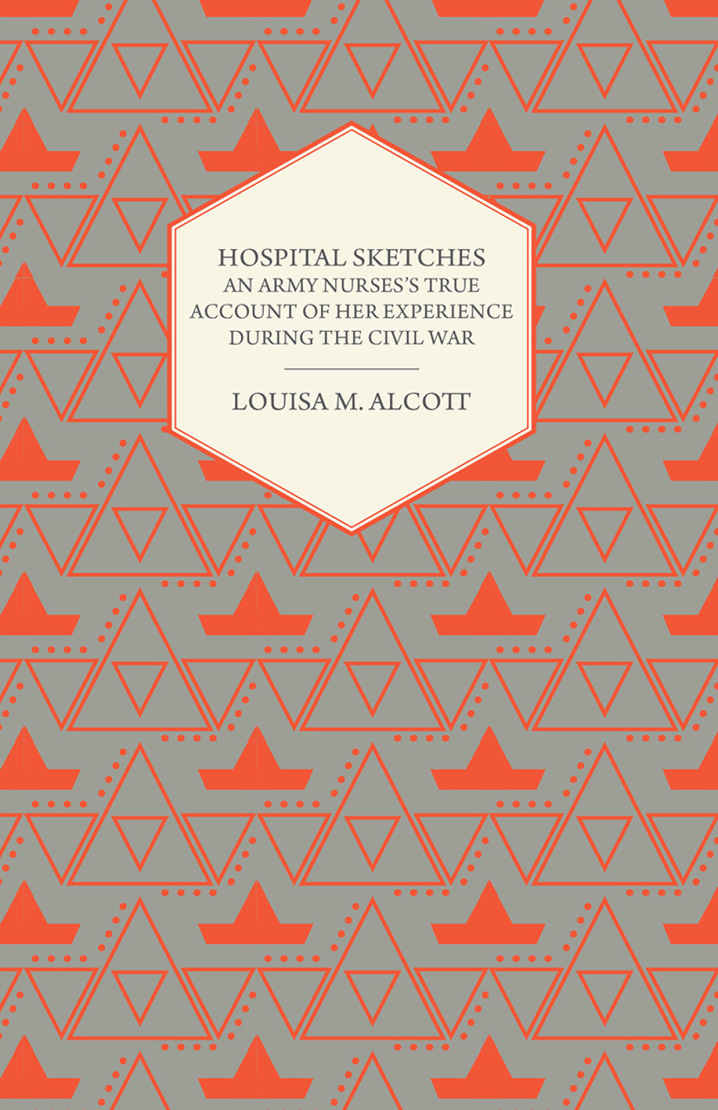 Hospital Sketches - An Army Nurses's True Account of her Experience During the Civil War - (PDF/EPUB Version)