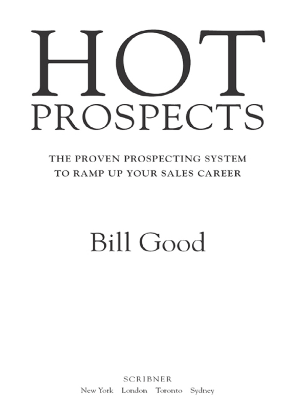 Hot Prospects The Proven Prospecting System to Ramp Up Your Sales Career - (PDF/EPUB Version)