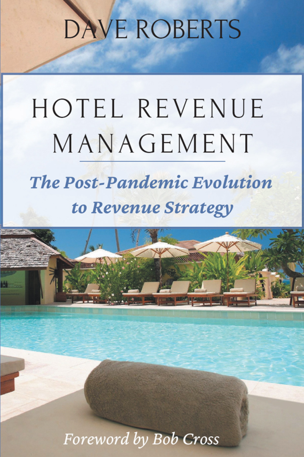 Hotel Revenue Management The Post-Pandemic Evolution to Revenue Strategy - (PDF/EPUB Version)