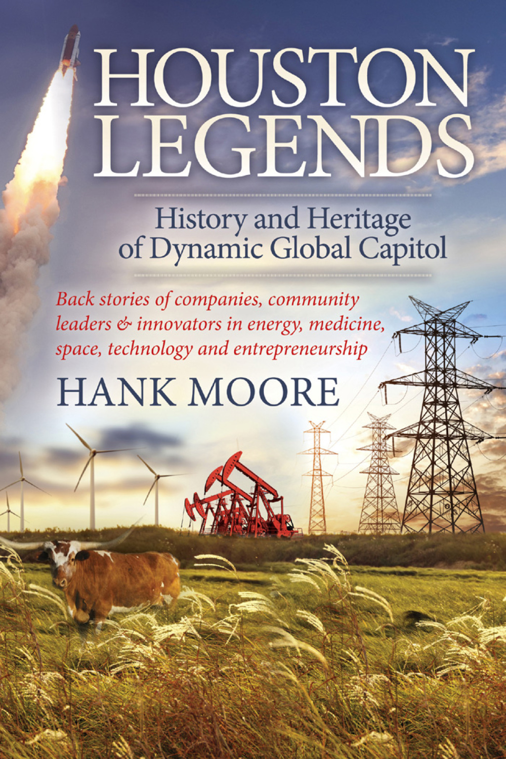 Houston Legends History and Heritage of Dynamic Global Capitol - (PDF/EPUB Version)