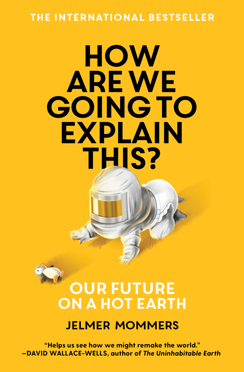 How Are We Going to Explain This? Our Future on a Hot Earth - (PDF/EPUB Version)