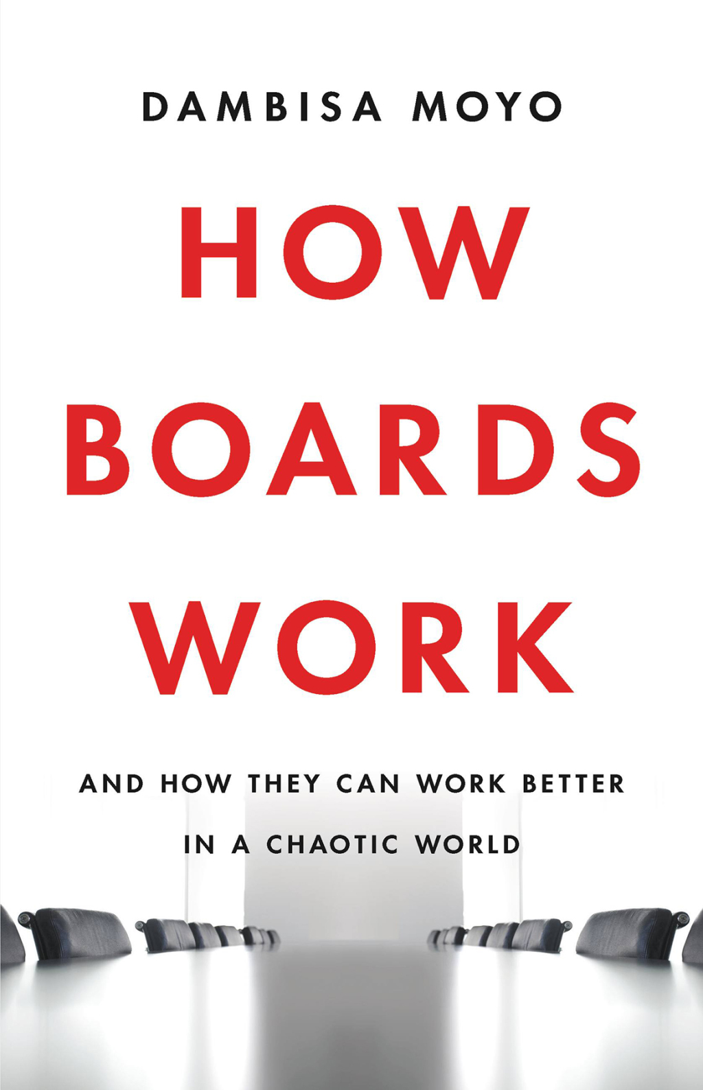 How Boards Work And How They Can Work Better in a Chaotic World - (PDF/EPUB Version)
