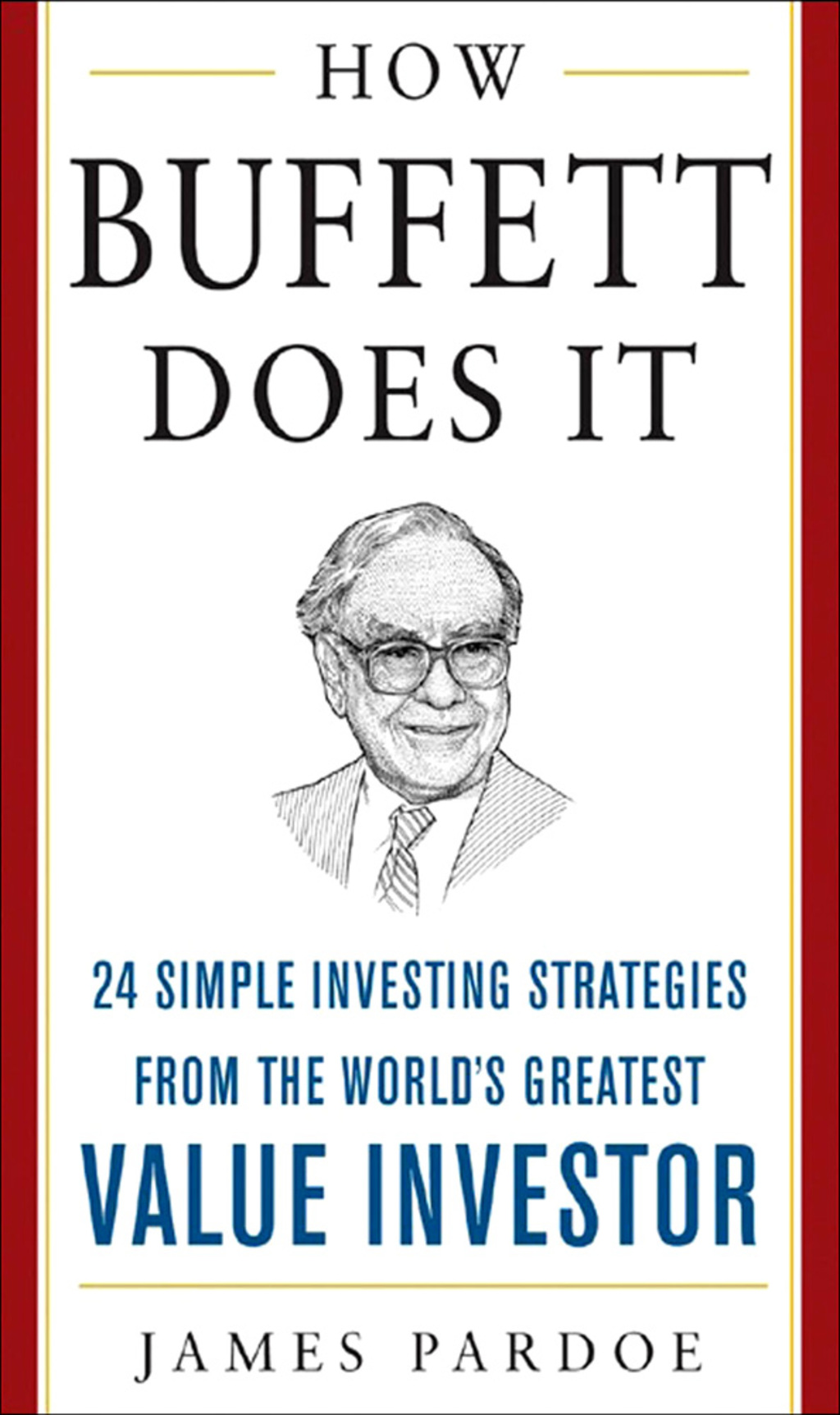 How Buffett Does It (PB) 24 Simple Investing Strategies from the World's Greatest Value Investor 1st Edition - (PDF/EPUB Version)