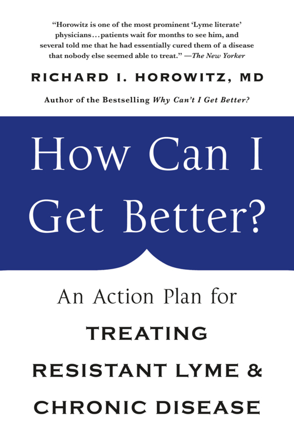 How Can I Get Better? An Action Plan for Treating Resistant Lyme & Chronic Disease - (PDF/EPUB Version)