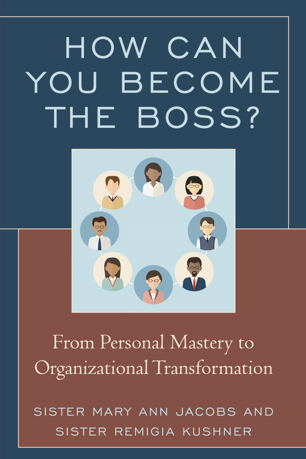 How Can You Become the Boss? From Personal Mastery to Organizational Transformation - (PDF/EPUB Version)
