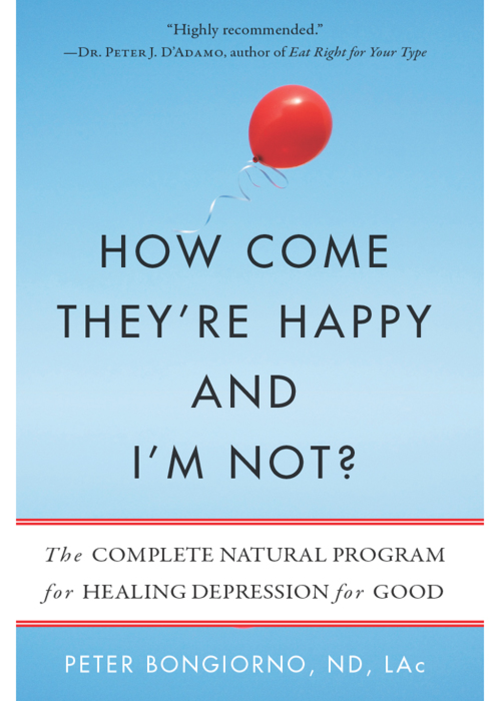 How Come They're Happy and I'm Not? The Complete Natural Program for Healing Depression for Good - (PDF/EPUB Version)