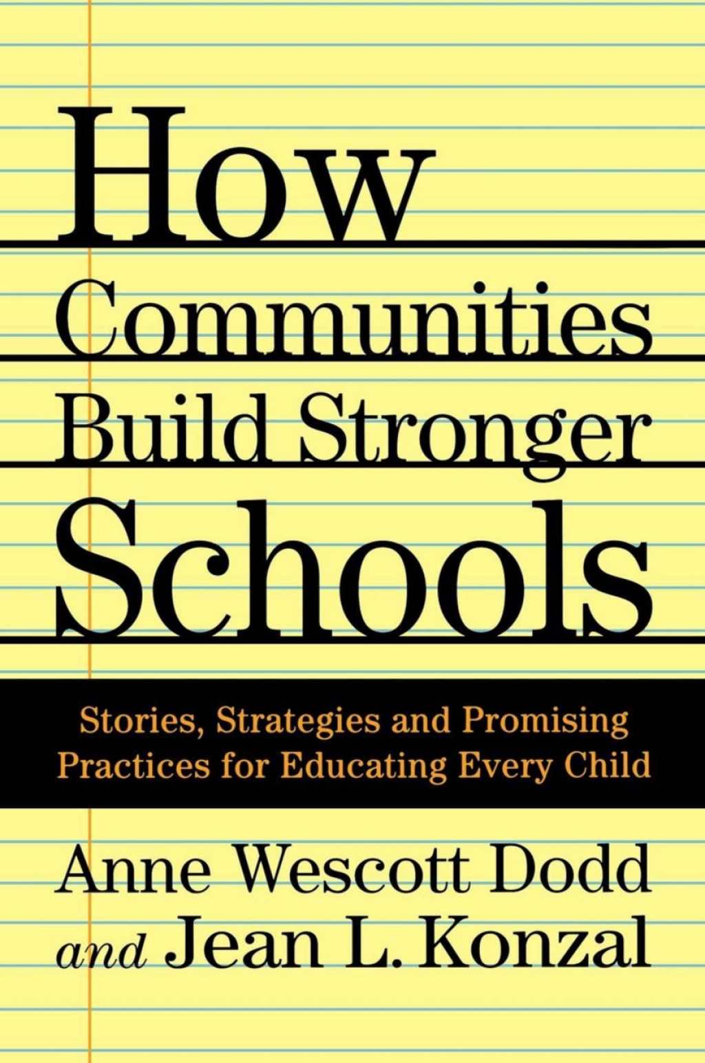 How Communities Build Stronger Schools Stories, Strategies, and Promising Practices for Educating Every Child - (PDF/EPUB Version)