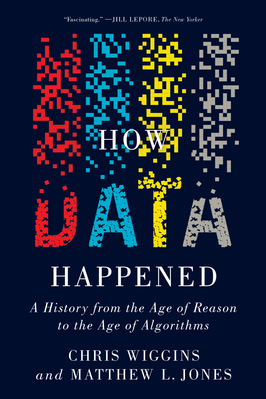 How Data Happened: A History from the Age of Reason to the Age of Algorithms - (PDF/EPUB Version)