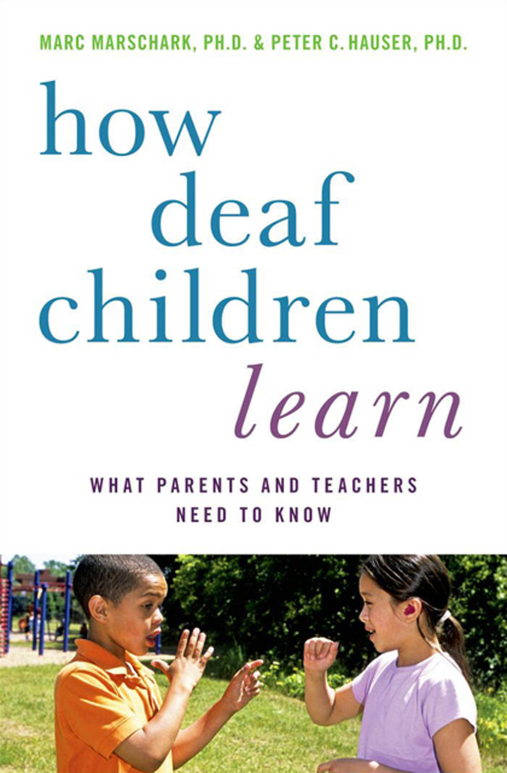 How Deaf Children Learn What Parents and Teachers Need to Know 1st Edition - (PDF/EPUB Version)