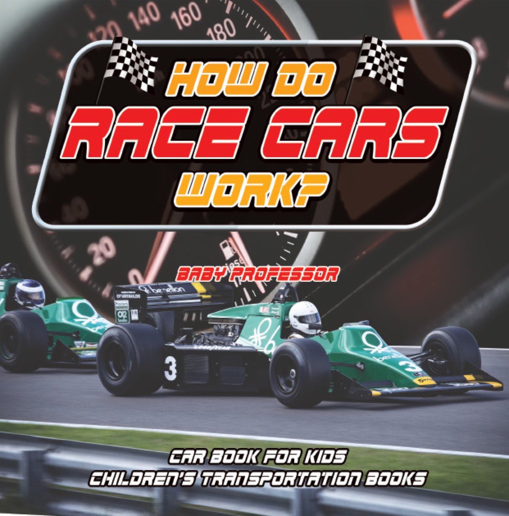 How Do Race Cars Work? Car Book for Kids | Children's Transportation Books - (PDF/EPUB Version)