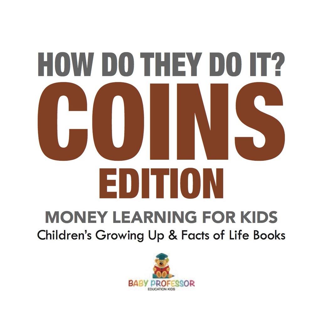 How Do They Do It? Coins Edition - Money Learning for Kids | Children's Growing Up & Facts of Life Books - (PDF/EPUB Version)