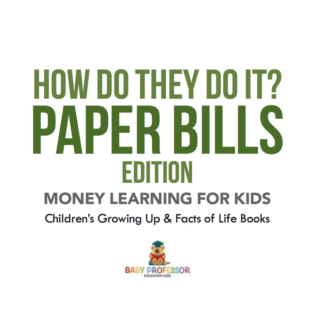 How Do They Do It? Paper Bills Edition - Money Learning for Kids | Children's Growing Up & Facts of Life Books - (PDF/EPUB Version)