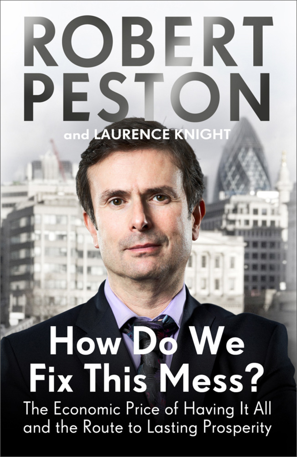 How Do We Fix This Mess? The Economic Price of Having it all, and the Route to Lasting Prosperity The Economic Price of Having it all, and the Route to Lasting Prosperity - (PDF/EPUB Version)