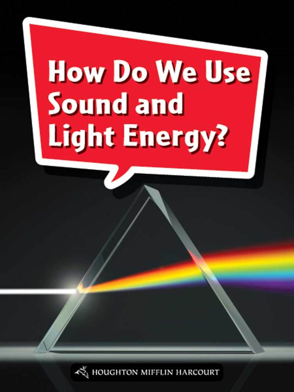 How Do We Use Sound and Light Energy? 1st Edition - (PDF/EPUB Version)