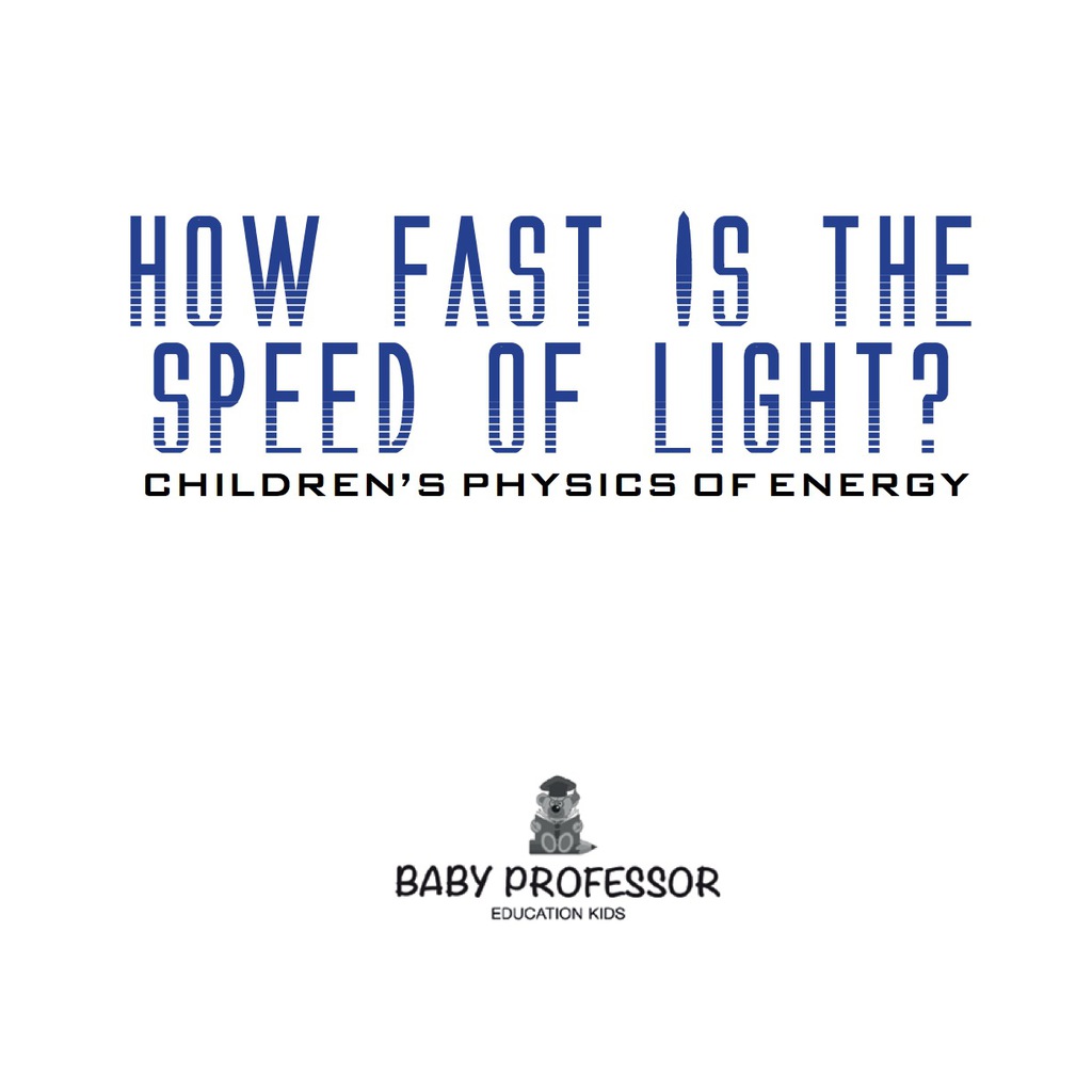 How Fast Is the Speed of Light? | Children's Physics of Energy - (PDF/EPUB Version)