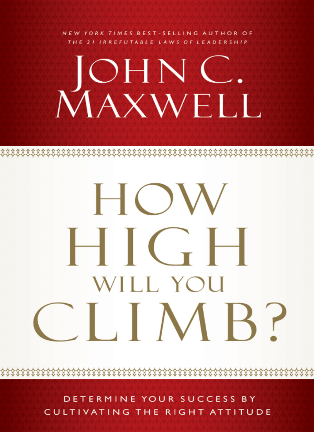 How High Will You Climb? Determine Your Success by Cultivating the Right Attitude - (PDF/EPUB Version)