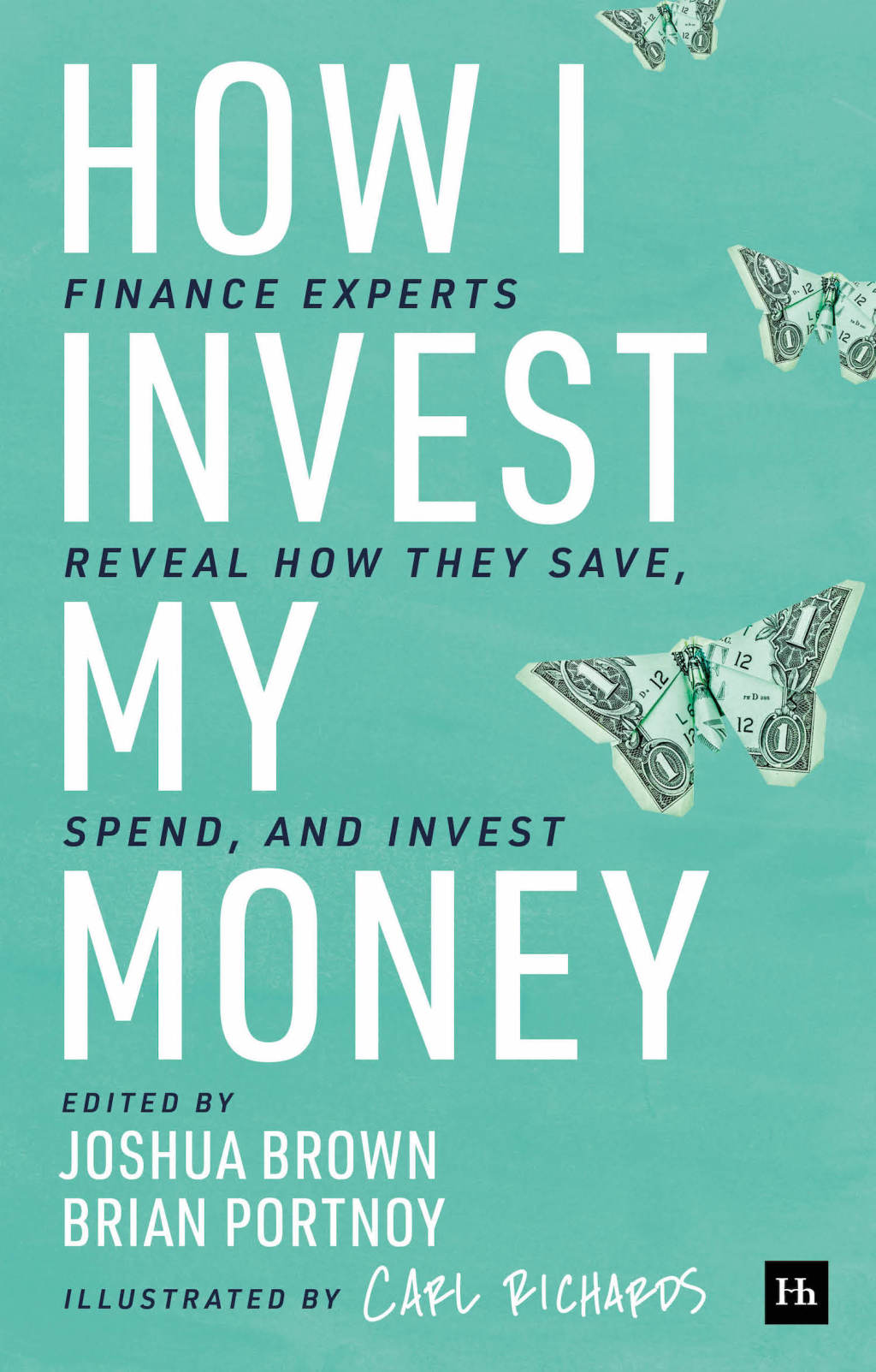 How I Invest My Money Finance experts reveal how they save, spend, and invest 1st Edition - (PDF/EPUB Version)