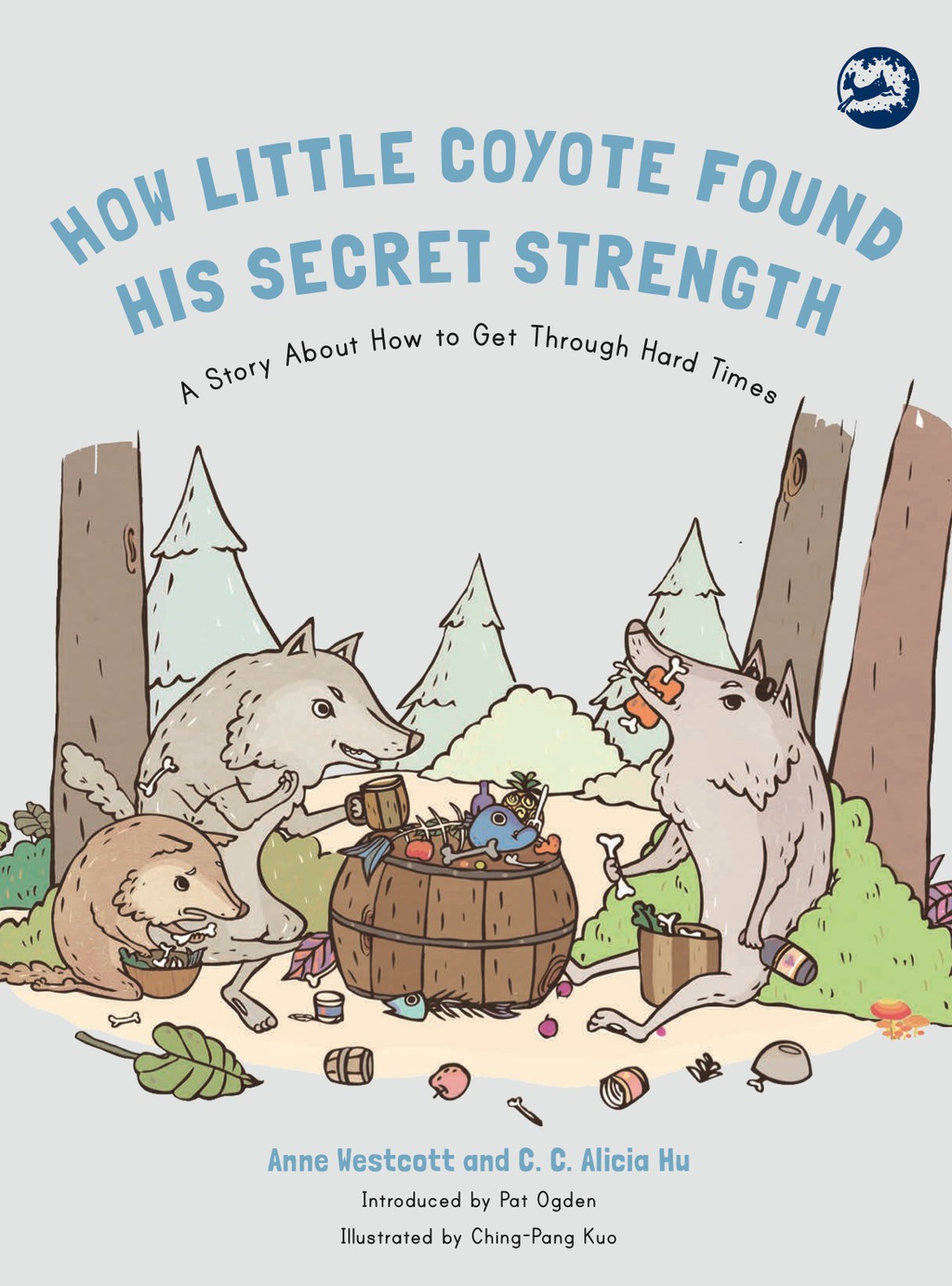 How Little Coyote Found His Secret Strength A Story About How to Get Through Hard Times - (PDF/EPUB Version)