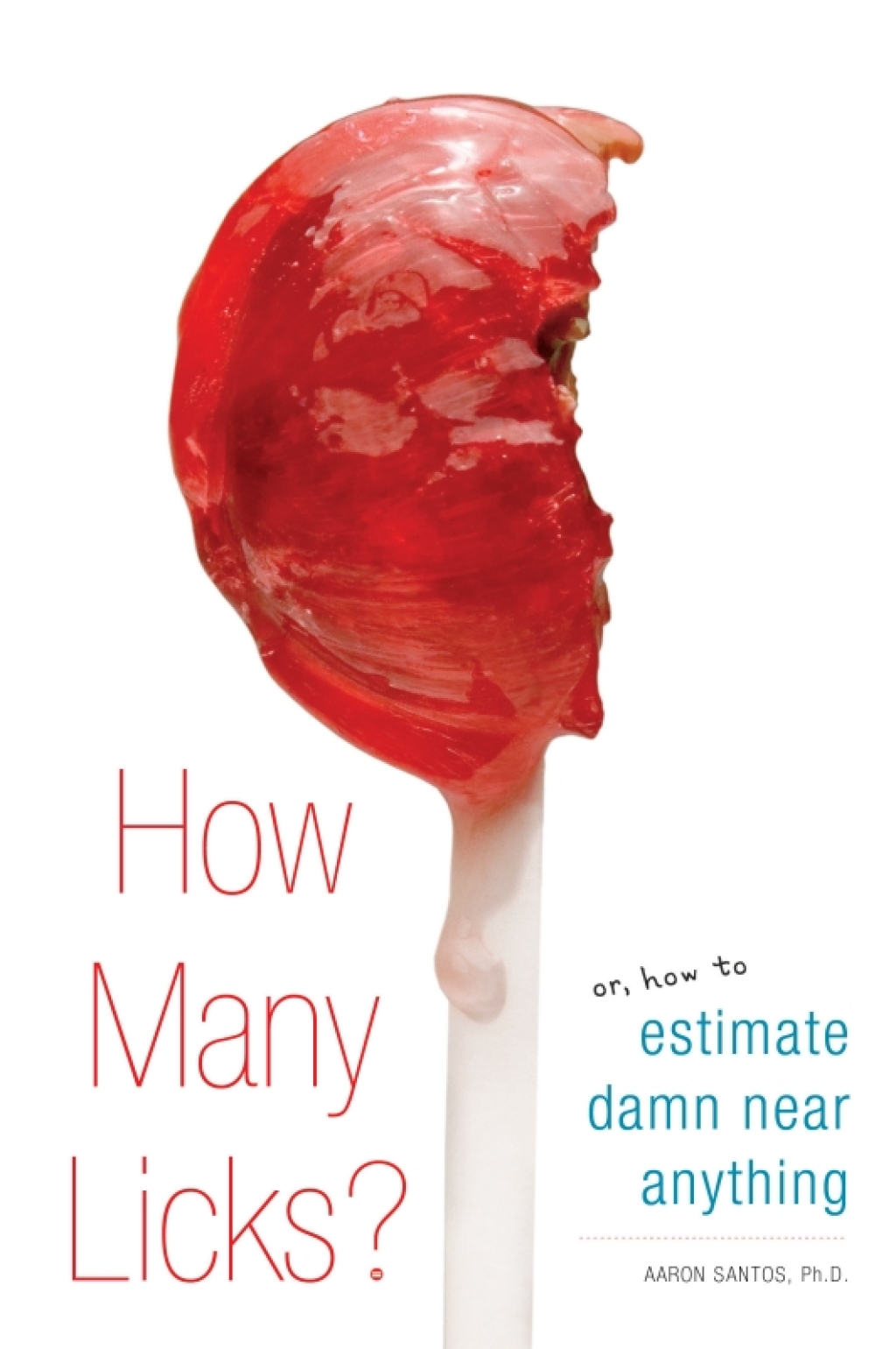 How Many Licks? Or, How to Estimate Damn Near Anything - (PDF/EPUB Version)