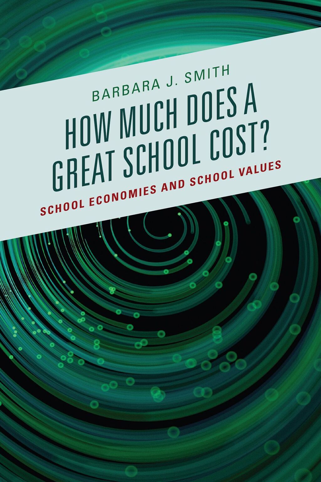 How Much Does a Great School Cost? School Economies and School Values - (PDF/EPUB Version)