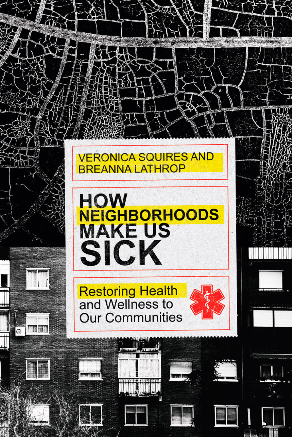 How Neighborhoods Make Us Sick Restoring Health and Wellness to Our Communities - (PDF/EPUB Version)