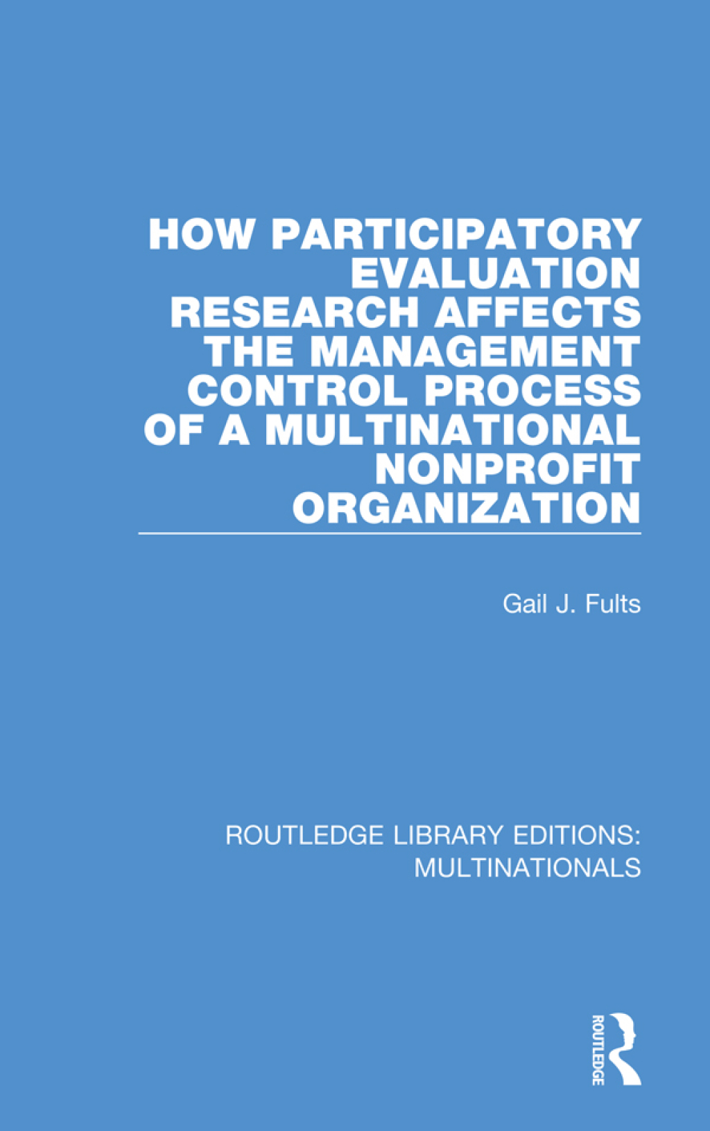 How Participatory Evaluation Research Affects the Management Control Process of a Multinational Nonprofit Organization 1st Edition - (PDF/EPUB Version)