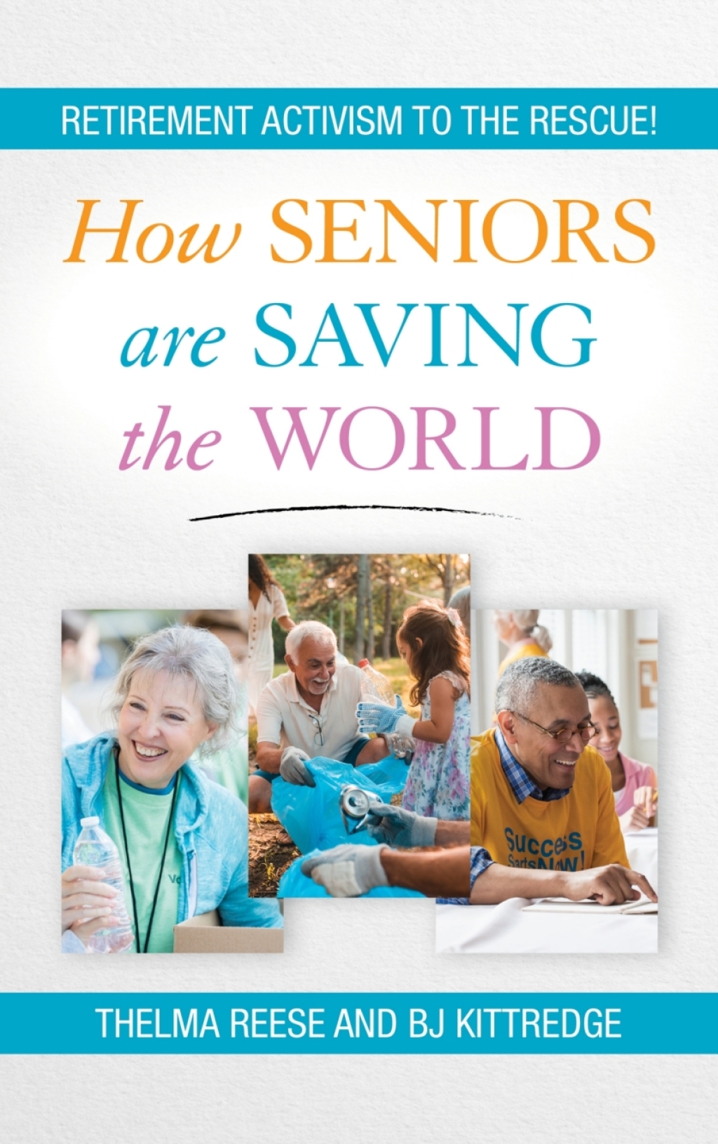 How Seniors Are Saving the World Retirement Activism to the Rescue! - (PDF/EPUB Version)