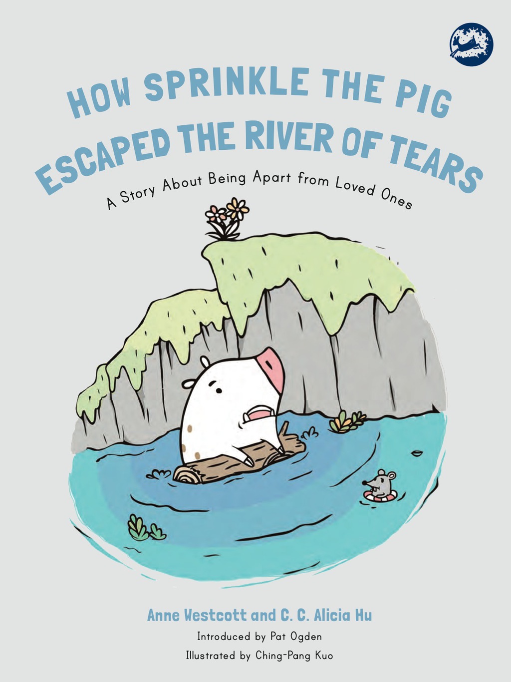 How Sprinkle the Pig Escaped the River of Tears A Story About Being Apart From Loved Ones - (PDF/EPUB Version)
