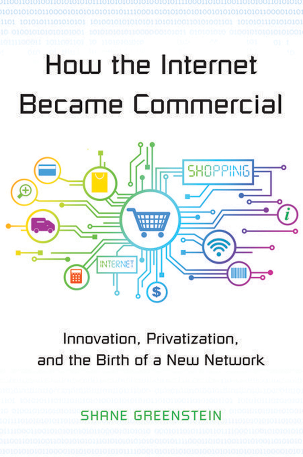 How the Internet Became Commercial Innovation, Privatization, and the Birth of a New Network - (PDF/EPUB Version)