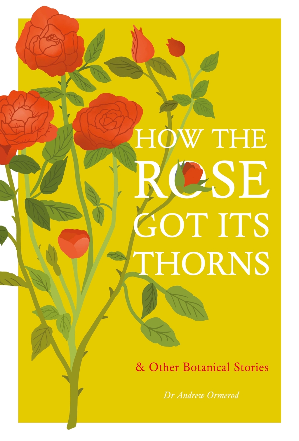How the Rose Got Its Thorns And Other Botanical Stories - (PDF/EPUB Version)