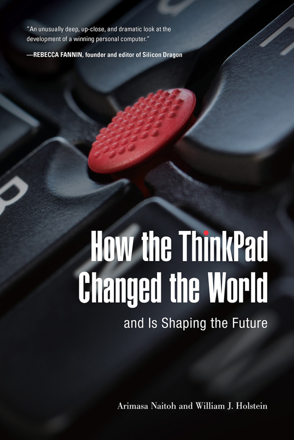 How the ThinkPad Changed the WorldÃ¢â‚¬"and Is Shaping the Future - (PDF/EPUB Version)