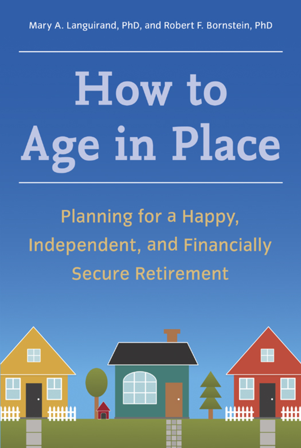 How to Age in Place Planning for a Happy, Independent, and Financially Secure Retirement - (PDF/EPUB Version)