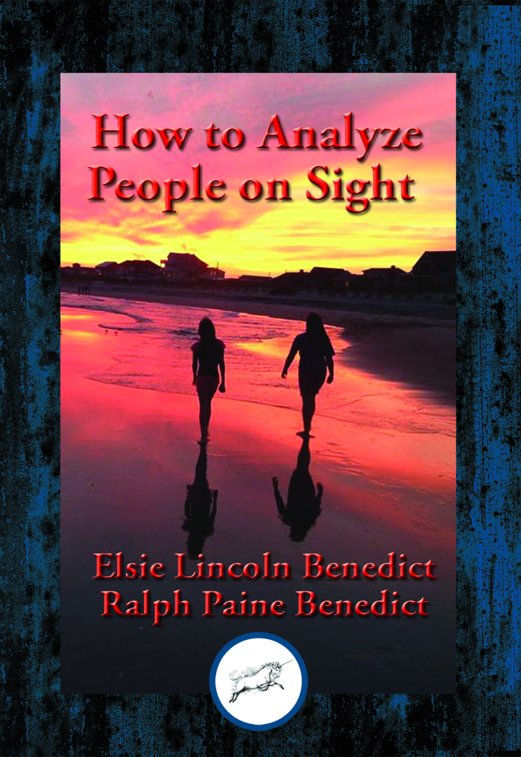 How to Analyze People on Sight through the Science of Human Analysis The Five Human Types - (PDF/EPUB Version)