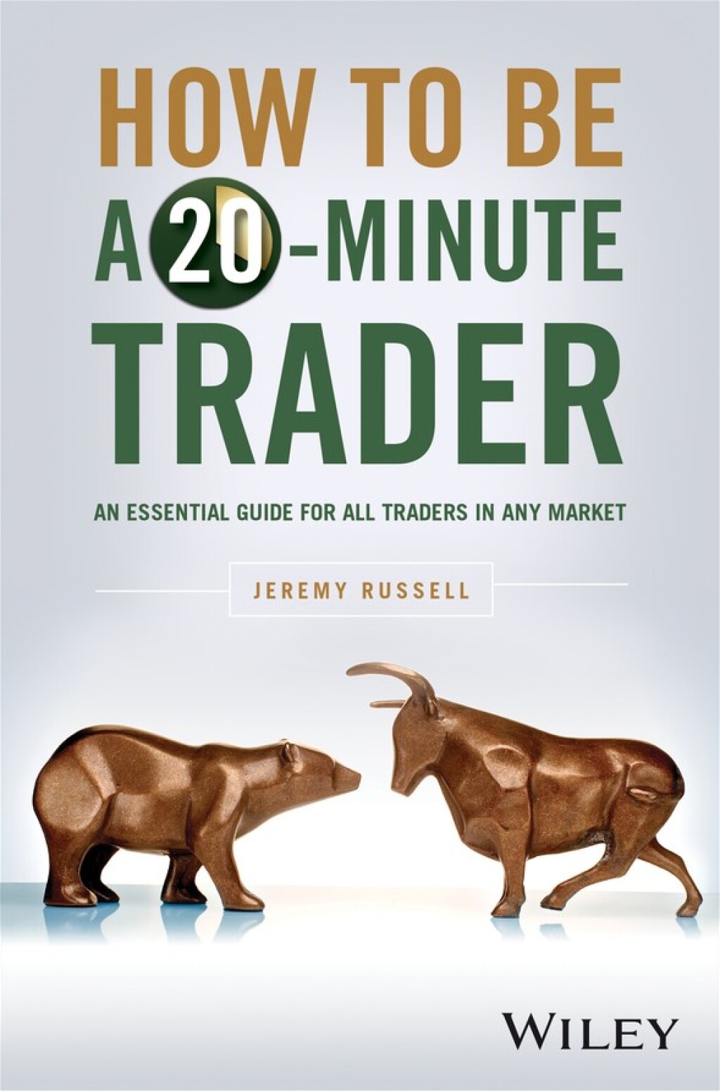 How to Be a 20-Minute Trader An Essential Guide for All Traders in Any Market 1st Edition - (PDF/EPUB Version)