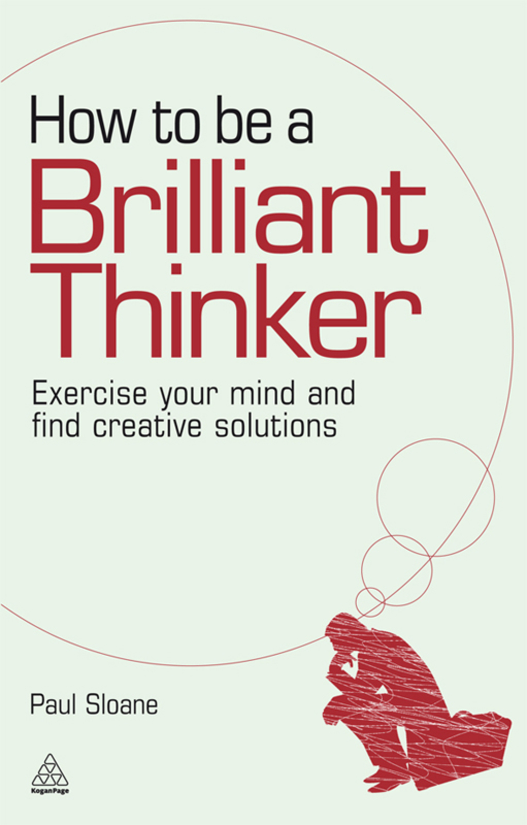 How to be a Brilliant Thinker Exercise Your Mind and Find Creative Solutions 1st Edition - (PDF/EPUB Version)