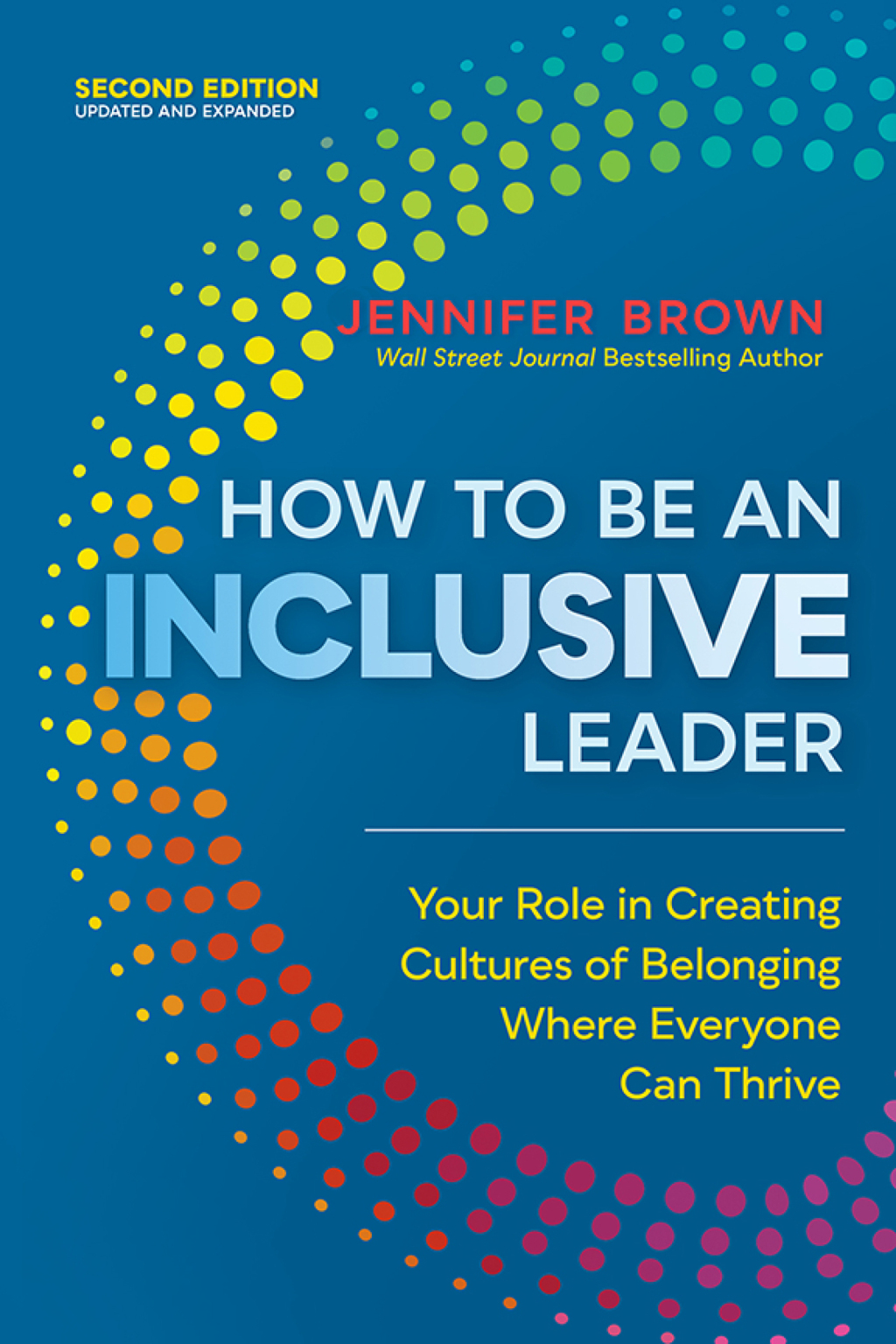 How to Be an Inclusive Leader Your Role in Creating Cultures of Belonging Where Everyone Can Thrive 2nd Edition - (PDF/EPUB Version)