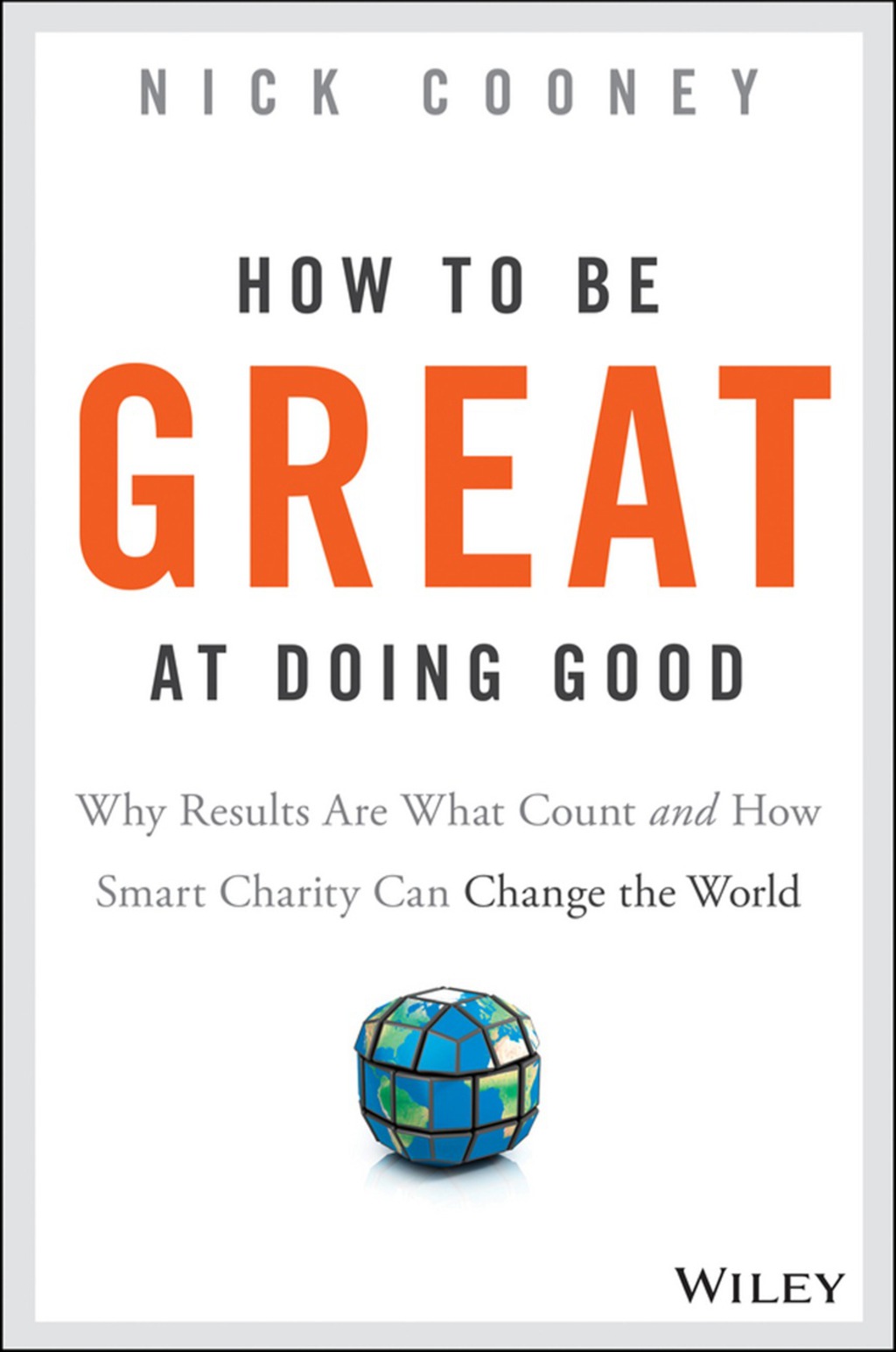How To Be Great At Doing Good: Why Results Are What Count and How Smart Charity Can Change the World 1st Edition - (PDF/EPUB Version)