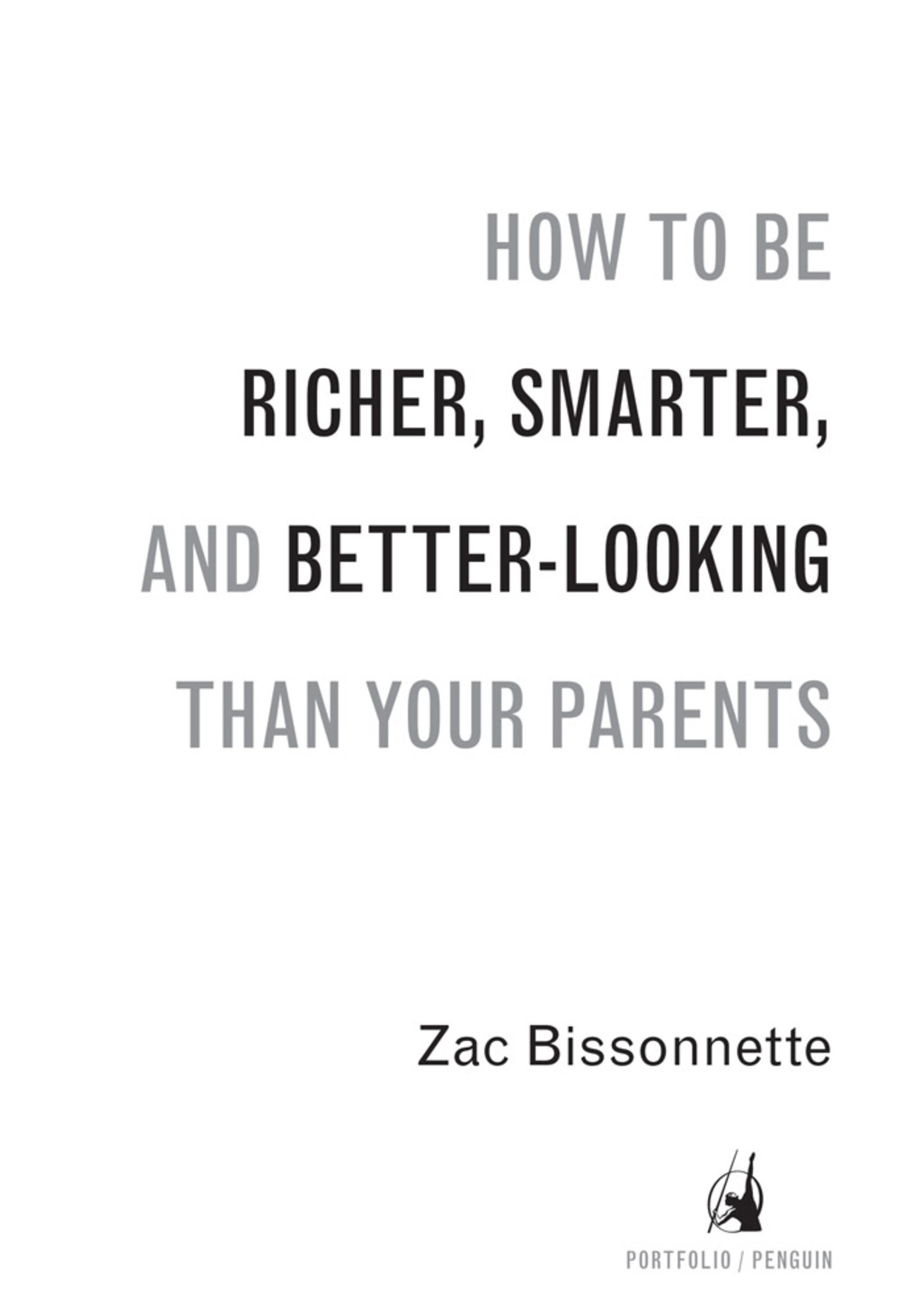 How to Be Richer, Smarter, and Better-Looking Than Your Parents - (PDF/EPUB Version)