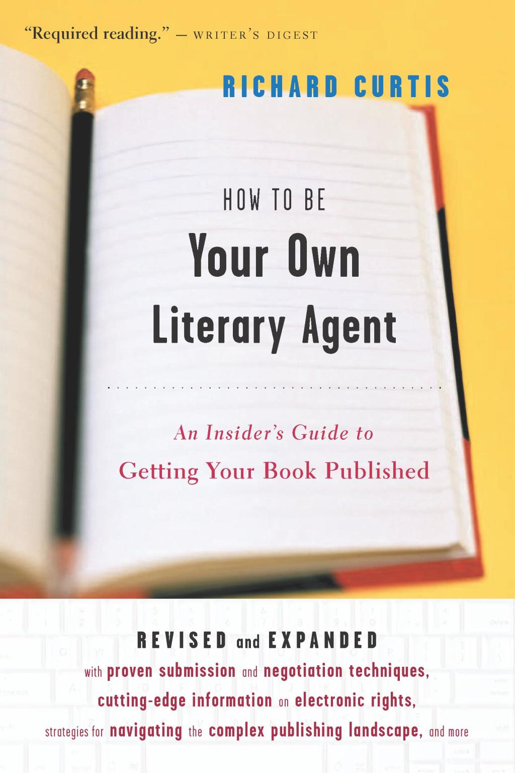 How To Be Your Own Literary Agent An Insider's Guide to Getting Your Book Published - (PDF/EPUB Version)