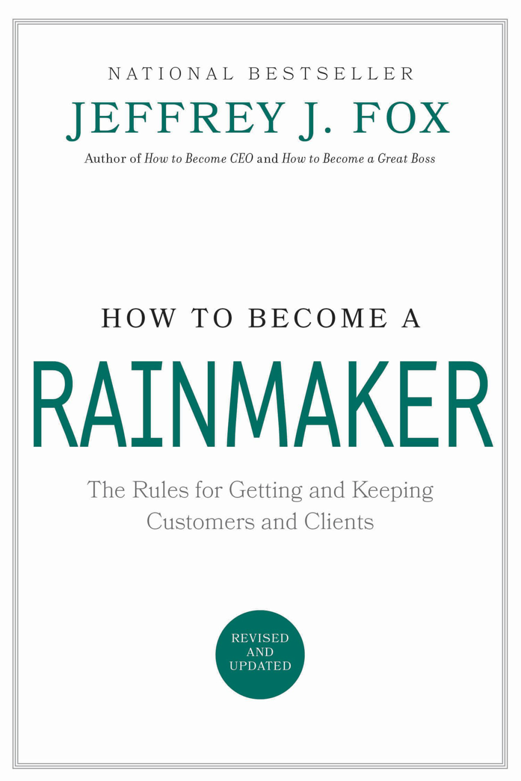 How to Become a Rainmaker The Rules for Getting and Keeping Customers and Clients - (PDF/EPUB Version)