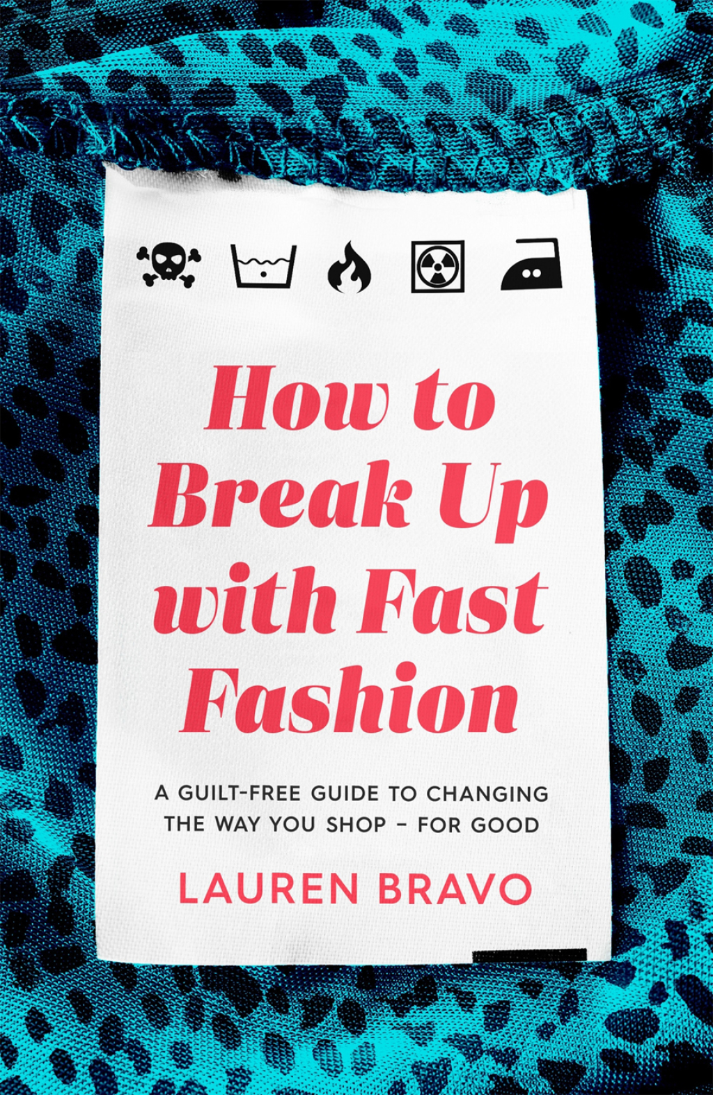 How To Break Up With Fast Fashion A guilt-free guide to changing the way you shop â€“ for good - (PDF/EPUB Version)