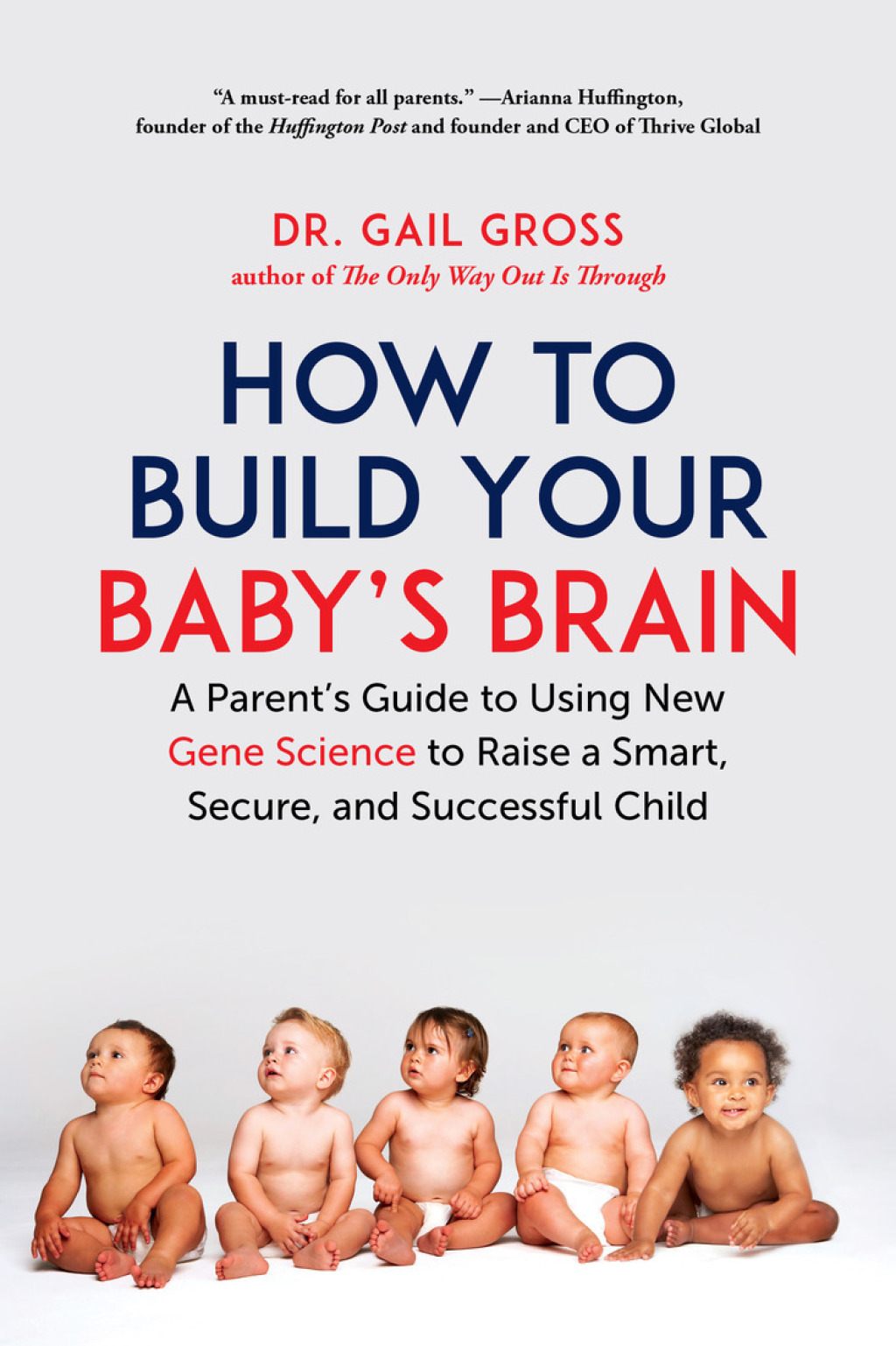 How to Build Your Baby's Brain A Parent's Guide to Using New Gene Science to Raise a Smart, Secure, and Successful Child - (PDF/EPUB Version)