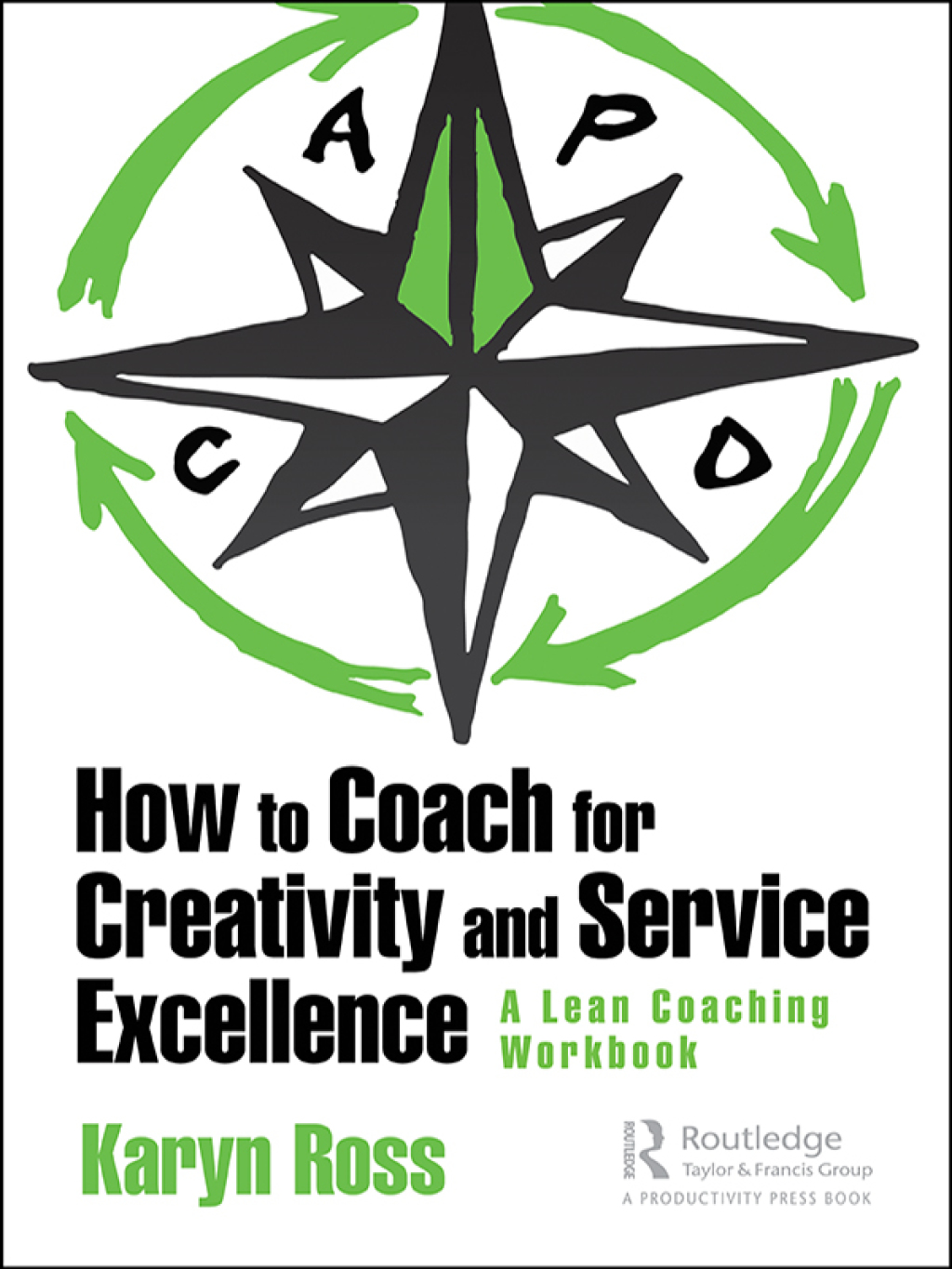 How to Coach for Creativity and Service Excellence A Lean Coaching Workbook 1st Edition - (PDF/EPUB Version)