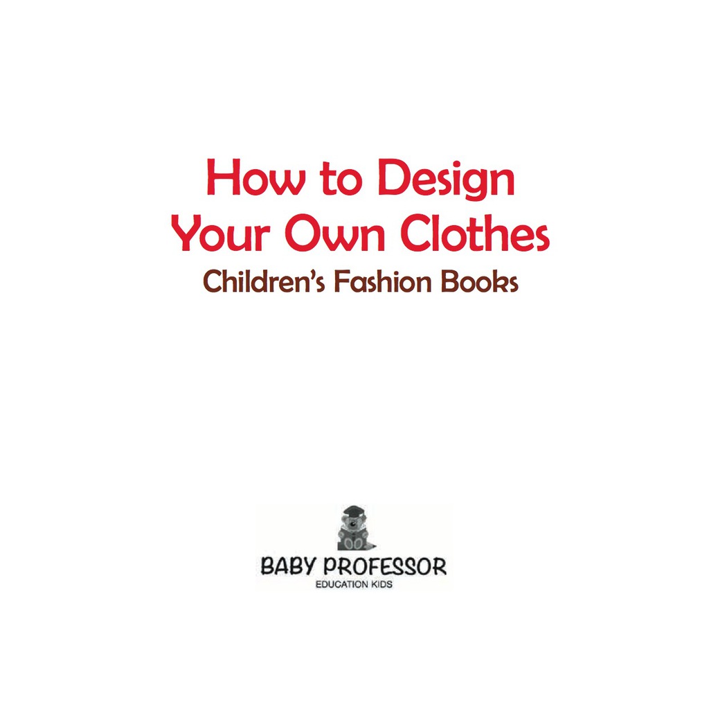 How to Design Your Own Clothes | Children's Fashion Books - (PDF/EPUB Version)