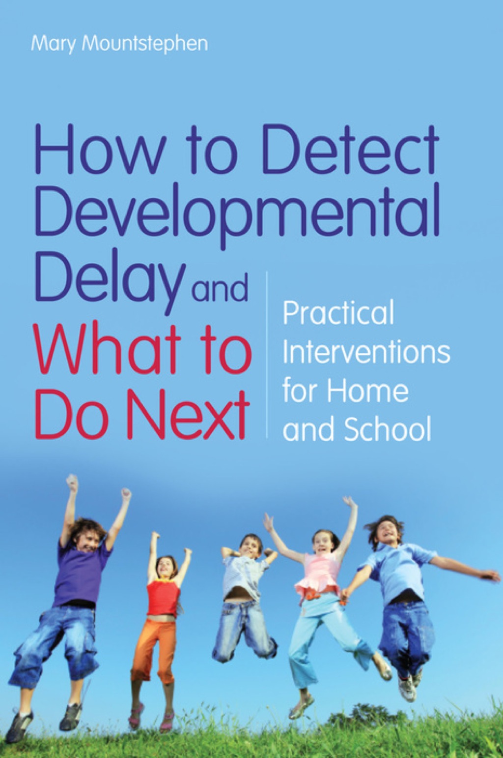How to Detect Developmental Delay and What to Do Next Practical Interventions for Home and School - (PDF/EPUB Version)